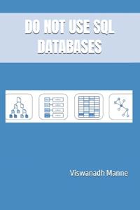 Do Not Use SQL Databases