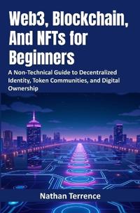 Web3, Blockchain, And NFTs for Beginners