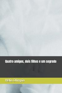 Quatro amigos, dois filhos e um segredo