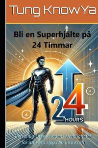 Bli en Superhjälte på 24 Timmar