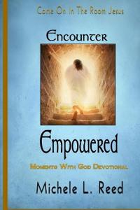 Encounter Empowered Moments With God Devotional