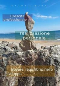 Crescita professionale vs. realizzazione personale