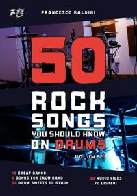 50 ROCK SONGS YOU SHOULD KNOW ON DRUMS (Volume 1)