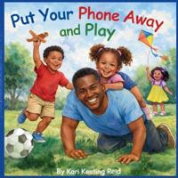 Put Your Phone Away and Play!