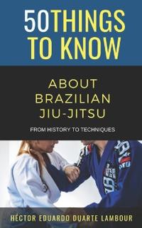 50 Things to Know About Brazilian Jui-jitsu
