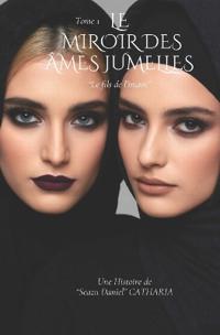 Le Miroir Des Âmes Jumelles - Tome 1
