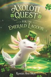 Axolotl Quest for the Emerald Lagoon