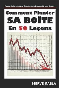 Comment Planter sa Boîte en 50 Leçons