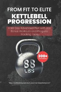 From Fit to Elite - Kettlebell Progression