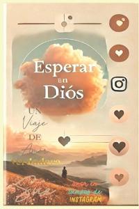 Esperar en Dios, Un Viaje de Amor Verdadero