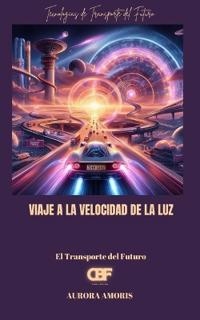 Viaje a la Velocidad de la luz