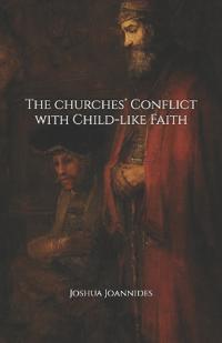The churches' Conflict with Child-like Faith