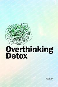 Overthinking Detox