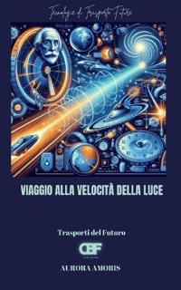 Viaggio alla Velocità della Luce