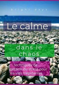 Le calme dans le chaos