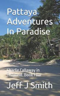 Smith, J: Pattaya Adventures In Paradise