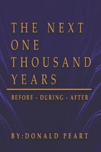 The Next One Thousand Years, Before-During-After