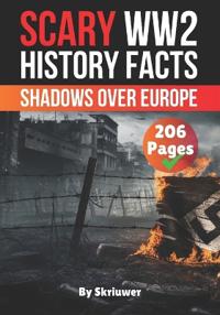 Scary WW2 History Facts