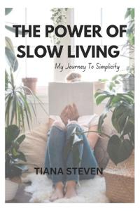 The Power Of Slow Living