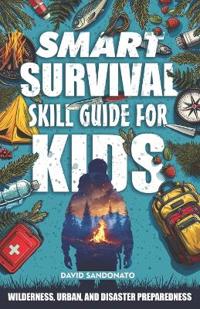 Smart Survival Skills Guide for Kids