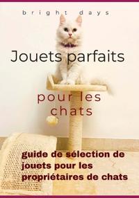 Jouets parfaits pour les chats