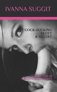 Cock-Sucking Skeet & Squirt
