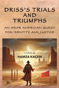 Driss's Trials and Triumphs