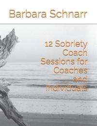 12 Sobriety Coach Sessions for Coaches and Individuals