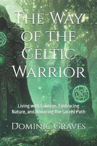 The Way of the Celtic Warrior