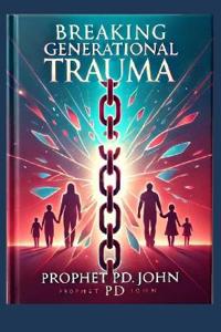 Breaking Generational Trauma