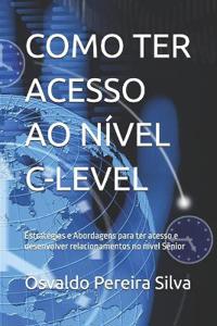 Como Ter Acesso Ao Nível C-Level