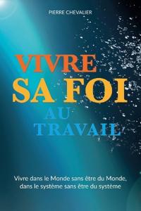 Vivre sa foi au travail