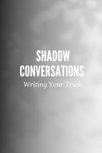 Shadow Conversations