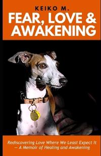 Fear, Love & Awakening