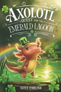 Axolotl Quest for the Emerald Lagoon