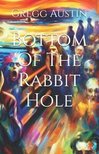 Bottom Of The Rabbit Hole