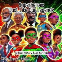 Superheroes Just Like Our Legends