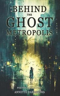 Behind the Ghost Metropolis
