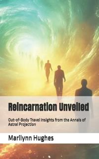 Reincarnation Unveiled