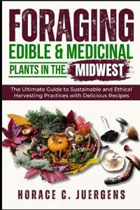 Foraging Edible and Medicinal Plants in the Midwest