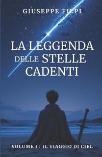 La leggenda delle stelle cadenti / Volume I