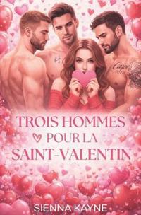 Trois hommes pour la Saint-Valentin
