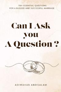 Can I Ask You a Question?