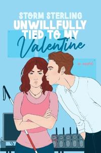 Unwillfully Tied to My Valentine