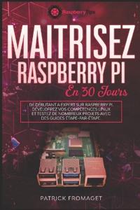 Maîtrisez Raspberry Pi en 30 jours