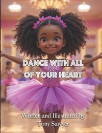 Dance With All of Your Heart