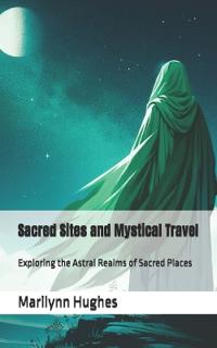 Sacred Sites and Mystical Travel