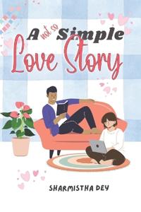 A Not So Simple Love Story