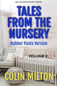 Tales From The Nursery Vol 2 (rubber pants version)