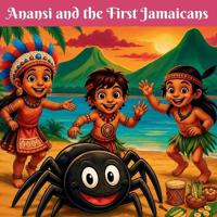 Anansi and The First Jamaicans